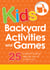 Kids' Backyard Activities and Games - 25 boredom-busting ideas for tons of outdoor fun!