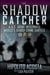 The Shadow Catcher - A U.S. Agent Infiltrates Mexico's Deadly Crime Cartels