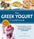 The Greek Yogurt Cookbook - Includes Over 125 Delicious, Nutritious Greek Yogurt Recipes