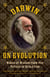 Darwin on Evolution - Words of Wisdom from the Father of Evolution