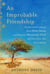 An Improbable Friendship - The Remarkable Lives of Israeli Ruth Dayan and Palestinian Raymonda Tawil and Their Forty-Year Peace Mission