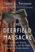 The Deerfield Massacre - A Surprise Attack and the Fight for Survival in Early America