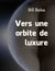 Vers une orbite de luxure