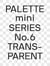 Palette mini Tome 6 : transparent - transparencies in design