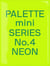 Palette mini series 04 neon