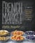The french market cookbook - vegetarian recipes /anglais