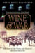 WINE AND WAR - THE FRENCH, THE NAZIS, AND FRANCE'S GREATEST TREASURE