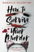How to survive your murder