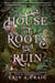 House of roots and ruin