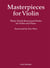 Masterpieces for violin : 30 world renowned works for violin and piano - violon et piano