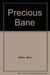Precious bane