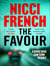 The Favour : The gripping new thriller from an author 'at the top of British psychological suspense writing' (Observer)