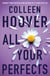 All Your Perfects : From the bestselling author of IT ENDS WITH US