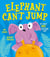 Elephant can't jump
