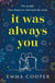 It was always you