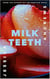 Milk Teeth