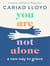 You Are Not Alone : The Sunday Times bestseller, from the host of Griefcast