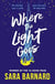 Where the Light Goes : A heartbreaking and hopeful novel about losing someone you love and finding yourself in the grief that follows, from the winner of the YA Book Prize