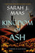 Kingdom of ash - throne of glass