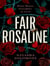 Fair Rosaline : THE DARK, CAPTIVATING AND SUBVERSIVE UNTELLING OF SHAKESPEARE'S ROMEO AND JULIET