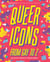 Queer icons from gay to z