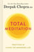 Total Meditation : Practices in Living the Awakened Life