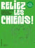 Reliez les chiens !