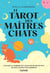 Le Tarot des Maîtres chats : Utilisez la sagesse des chats pour découvrir ce que l'avenir vous réserve
