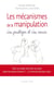 Les mécanismes de la manipulation