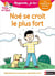 Regarde, je lis ! : Noé se croit le plus fort : Une histoire à lire tout seul - Niveau 2