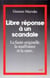 Libre réponse à un scandale