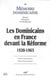 Mémoire dominicaine numéro 12 Les Dominicains en France devant la Réforme 1520-1563