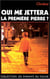 Qui me jettera la premiere pierre ?