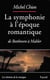 La Symphonie à l'époque romantique : De Beethoven à Mahler