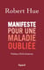 Manifeste pour une maladie oubliée