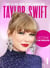 Taylor Swift : Tout ce que vous devez savoir
