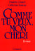 Comme tu veux, mon chéri...