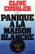 PANIQUE A LA MAISON BLANCHE