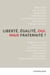 Liberte, egalite, oui, mais fraternite ?