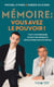 Mémoire : vous avez le pouvoir ! tout comprendre pour s'entrainer et développer son potentiel