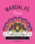 Mandalas Fleurs - 100 mandalas à colorier