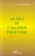 Le fils de l'algerie profonde