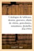 Catalogue de tableaux, dessins, gravures, objets de vitrine, porcelaines, miniatures, dentelles : bronzes d'art et d'ameublement, meubles anciens, tapisseries anciennes, tapis anciens