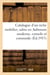 Catalogue d'un riche mobilier, salon en Aubusson moderne, console et commode anciennes : bronzes d'ameublement, garnitures de cheminée
