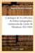 Catalogue de la collection de lettres autographes, manuscrits du comte de Mirabeau : documents historiques sur la Ligue, la Fronde, la Révolution de feu M. Lucas de Montigny