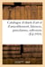 Catalogue d'objets d'art et d'ameublement, faïences, porcelaines, orfèvrerie, objets divers : meubles du XVIIIe sièce et autres, guipures, étoffes, tapisserie, tapis