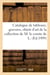 Catalogue de tableaux an, gravures anciennes, objets d'art et d'ameublement, bronzes, porcelaines : meubles de la collection de M. le comte de L.