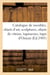Catalogue de meubles anciens et de styles, objets d'art, sculptures, objets de vitrine : tapisseries anciennes, tapis d'Orient, tentures, tableaux