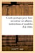 Guide pratique pour faire soi-même ses affaires, instructions et modèles : pour rédiger les actes sous seing-privé, les pétitions, les lettres, les effets de commerce
