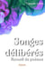 Songes délibérés : Recueil de poèmes